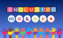 Inclusive Makers title over a row of hands and hearts in various colours