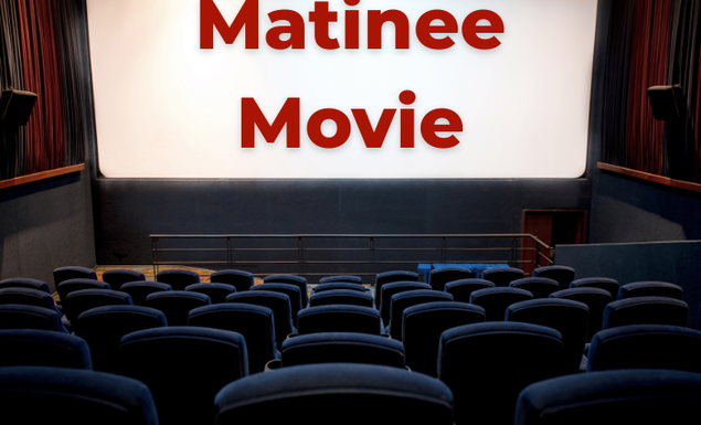 The words matinee movie over a theatre screen background