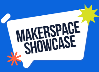 makerspace showcase